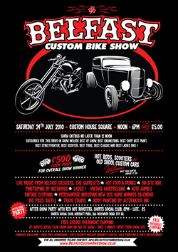 Belfast Custom Bike Show - Saturday 24th July 2010  - Custom House Square  - Noon til 6pm - £5.00